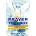 Prayer Toolbox Volume 1: For Spiritual Warriors and Kingdom Builders
