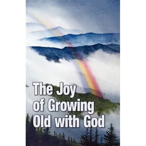 The Joy of Growing Old with God