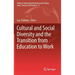 Cultural and Social Diversity and the Transition from Education to Work