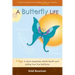 A Butterfly Life: 4 Keys to More Happiness, Better Health and Letting Your True Self Shine
