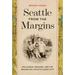Seattle from the Margins: Exclusion, Erasure, and the Making of a Pacific Coast City