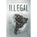 Illegal: a true story of love, revolution and crossing borders