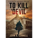 To Kill A Devil: A Mason Collins Crime Thriller 4
