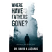 Where Have All the Fathers Gone?: Creating a Long-Lasting Legacy