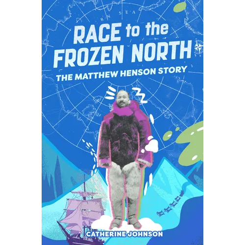 Race to the Frozen North: The Matthew Henson Story