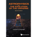 Astrophy & Evolu Univ (2nd Ed)