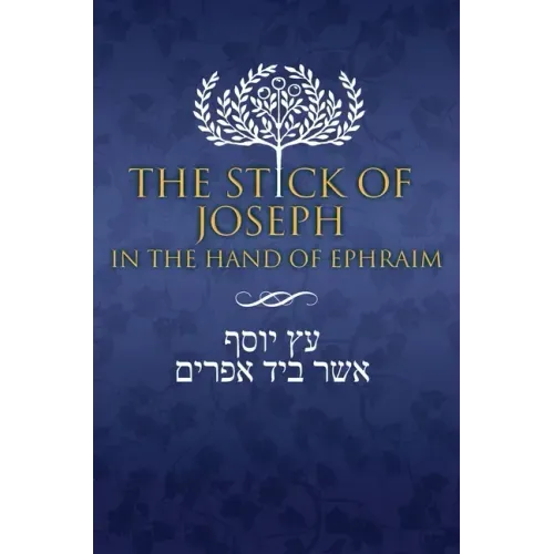 The Stick of Joseph in the Hand of Ephraim