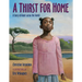 A Thirst for Home: A Story of Water Across the World