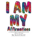 I AM MY Affirmations: A Coloring Book To Empower Women & Girls All Over The World