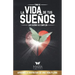 La Vida de Tus Sueños: Los sueños se cumplen