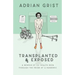 Transplanted & Exposed: A memoir of ill health seen through the prism of a pandemic