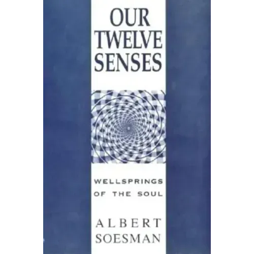 Our Twelve Senses: How Healthy Senses Refresh the Soul