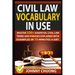 Civil Law Vocabulary in Use: Master 350+ Essential Civil Law Terms and Phrases Explained with Examples in 10 Minutes a Day
