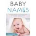 Baby Names: A Complete Name Book With Thousands of Boys and Girls Names - Including the Means and Origins Behind Them