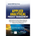 Applied Analytical - Applied Project Management: Applying Monte Carlo Risk Simulation, Strategic Real Options, Stochastic Forecasting, Portfolio Optim