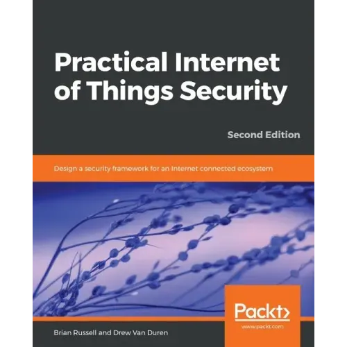 Practical Internet of Things Security, Second Edition