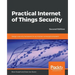 Practical Internet of Things Security, Second Edition