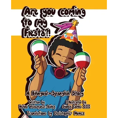 Are You Coming To My Fiesta?: A Bilingual-Spanglish Story