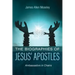 The Biographies of Jesus' Apostles: Ambassadors in Chains