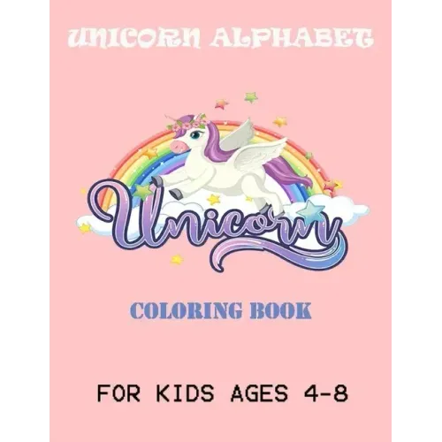 unicorn alphabet book for kids ages 4-8: a fun kids workbook unicorn activity book for girl for learning alphbet -alphabet books