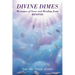 Divine Dimes: Messages of Love and Healing from BEYOND