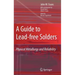 A Guide to Lead-Free Solders: Physical Metallurgy and Reliability