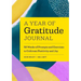 A Year of Gratitude Journal: 52 Weeks of Prompts and Exercises to Cultivate Positivity & Joy