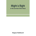 Might Is Right or The Survival of the Fittest