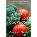 A Simple Weight Loss Cookbook: Quick and Easy Single Portion Recipes for Lasting Weight Loss (Over 100 Total Recipes)