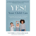 Yes! Your Child Can: Creating Success for Children with Learning Differences