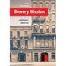 Bowery Mission: Grit and Grace on Manhattan's Oldest Street