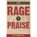 From Rage to Praise