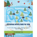 Christmas Activity Book For Kids: Fun Dot to Dot, Mazes, Coloring, Matching, Crossword Book For Kids