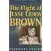 The Flight of Jesse Leroy Brown