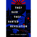 They Said They Wanted Revolution: A Memoir of My Parents
