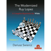 The Modernized Ruy Lopez - Volume 1: A Complete Repertoire for White