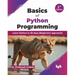 Basics of Python Programming: Learn Python in 30 Days (Beginners Approach)