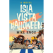 Isla Vista Halloween: A Novel of College Love, Angsty Road Trips and Meeting Jesus Christ