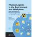 Physical Agents in the Environment and Workplace: Noise and Vibrations, Electromagnetic Fields and Ionizing Radiation