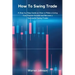 How To Swing Trade: A Step-by-Step Guide on How to Make a Living from Passive Income and Become a Successful Swing Trader