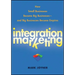 Integration Marketing: How Small Businesses Become Big Businesses - And Big Businesses Become Empires