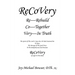 Recovery: The Spirit of the Lord Is Upon Me, He Hath Anointed Me to Share