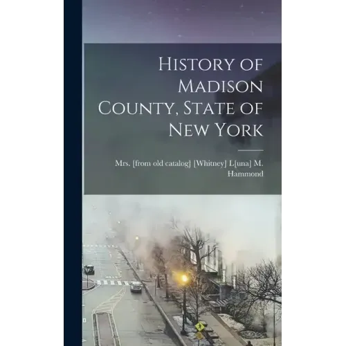 History of Madison County, State of New York