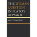 The Woman Question in Plato's Republic