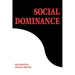 Social Dominance: An Intergroup Theory of Social Hierarchy and Oppression
