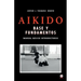 Aikido: Base y fundamentos manual básico introductorio