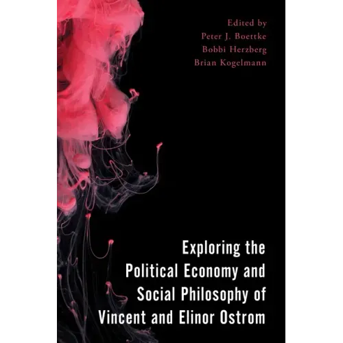 Exploring the Political Economy and Social Philosophy of Vincent and Elinor Ostrom