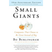 Small Giants: Companies That Choose to Be Great Instead of Big