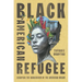 Black American Refugee: Escaping the Narcissism of the American Dream