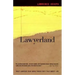 Lawyerland: An Unguarded, Street-Level Look at Law & Lawyers Today